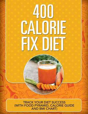 400 Calorie Fix Diet de Speedy Publishing LLC