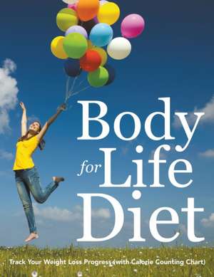 Body for Life Diet de Speedy Publishing LLC