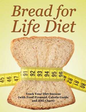 Bread for Life Diet de Speedy Publishing LLC