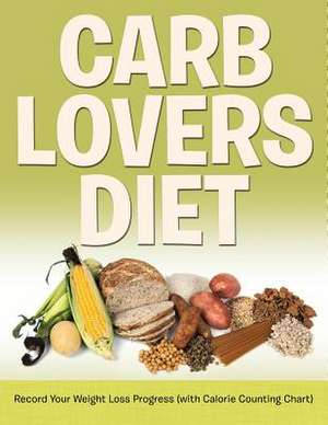 Carb Lovers Diet de Speedy Publishing LLC