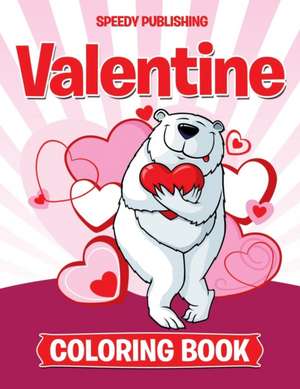 Valentine Coloring Book de Speedy Publishing Llc