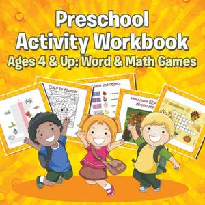 Preschool Activity Workbook Ages 4 & Up de Speedy Publishing LLC