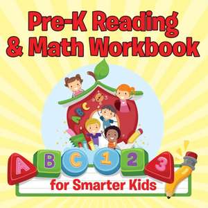 Pre-K Reading & Math Workbook for Smarter Kids de Speedy Publishing LLC