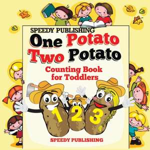 One Potato Two Potato de Speedy Publishing Llc