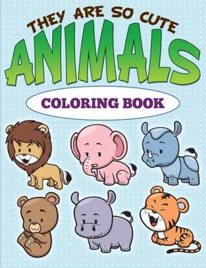 They are So Cute Animals Coloring Book de Speedy Publishing Llc