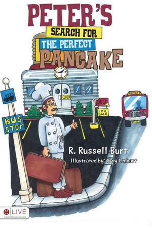 Peter's Search for the Perfect Pancake de R. Russell Burt