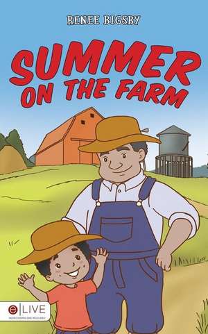 Summer on the Farm de Renee Bigsby