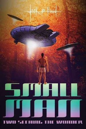 Small Man Two de Jack B. Hood