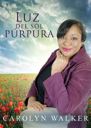 Luz del Sol Pa a Rpura de Carolyn Walker