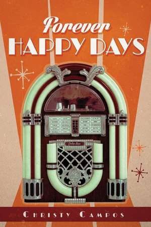 Forever Happy Days de Christy Campos