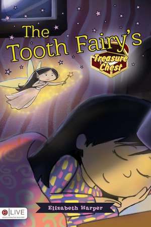 The Tooth Fairy's Treasure Chest de Elizabeth Harper