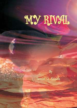 My Rival de Samuel O. Akinola