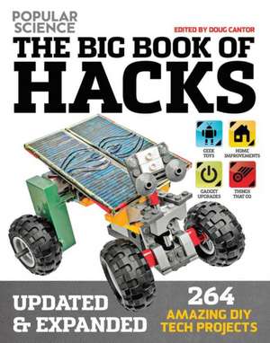 The Big Book of Hacks (REV. Edition): 264 Amazing DIY Tech Projects de Dough Cantor