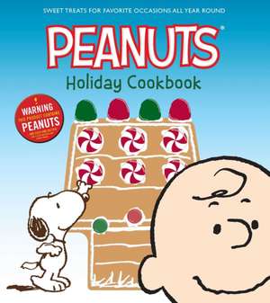 The Peanuts Holiday Cookbook de Various Authors