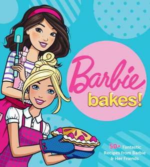 Barbie Bakes de Mattel