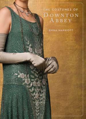 The Costumes of Downton Abbey de Anna Mary Scott Robbins