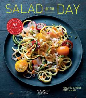 Salad of the Day (Healthy Eating, Recipe a Day, Housewarming Gift) de Georgeanne Brennan