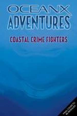 Coastal Crime Fighters (Oceanx Book 4) de Kate B Jerome