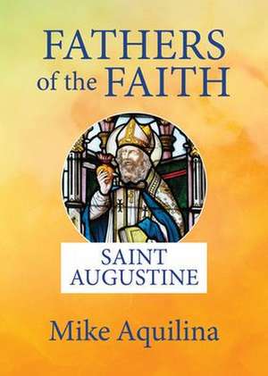 Fathers of the Faith de Mike Aquilina