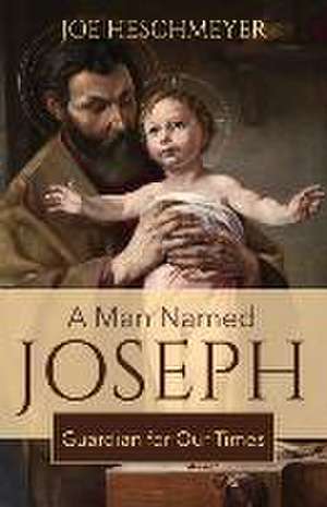A Man Named Joseph de Joe Heschmeyer