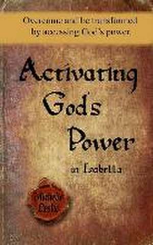 Activating God's Power in Isabella: Overcome and be transformed by accessing God's power. de Michelle Leslie