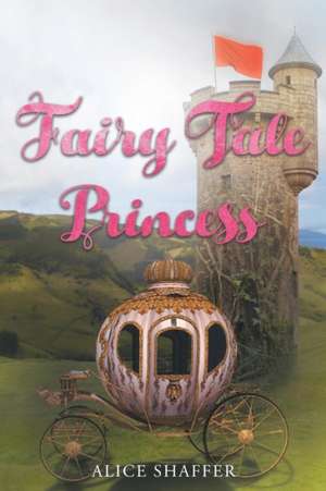 Fairy Tale Princess de Alice Shaffer