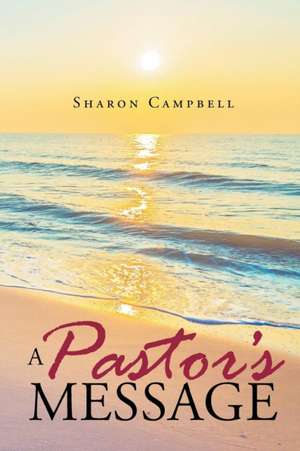A Pastor's Message de Sharon Campbell