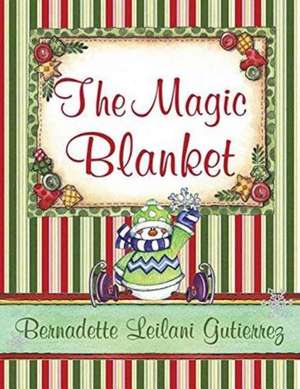 The Magic Blanket de Bernadette Leilani Gutierrez