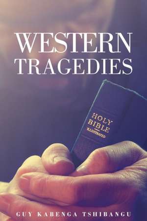 Western Tragedies de Guy Kabenga Tshibangu