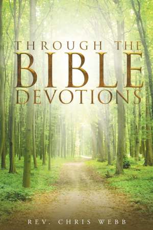 Through the Bible Devotions de Rev. Chris Webb