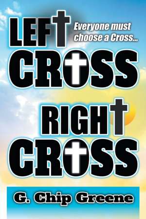 Left Cross Right Cross de G Chip Greene