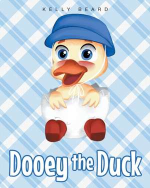 Dooey The Duck de Kelly Beard
