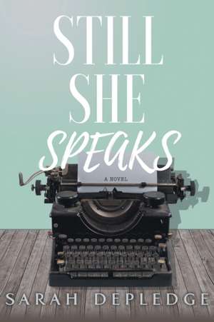 Still She Speaks de Sarah Depledge