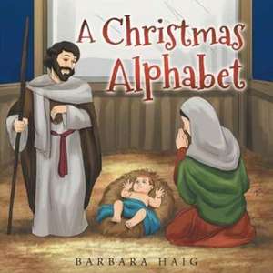 A Christmas Alphabet de Barbara Haig