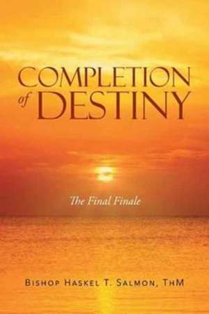 Completion of Destiny de Bishop Haskel T. Salmon Thm