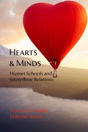 Hearts and Minds: Hizmet Schools and Interethnic Relations de Vincent N Parrillo PhD