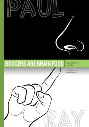 Boogers Are Brain Food de Paul Ray