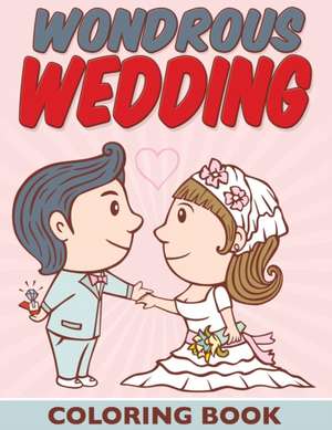 Wondrous Wedding Coloring Book de Bowe Packer