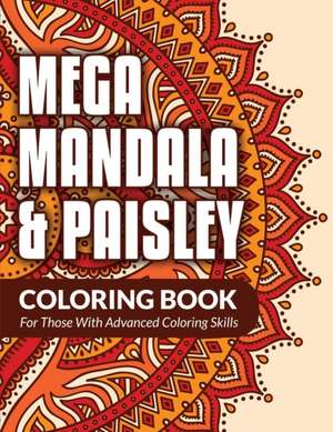 Mega Mandala & Paisley Coloring Book de Bowe Packer