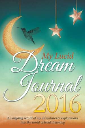 My Lucid Dream Journal de Jem Friar