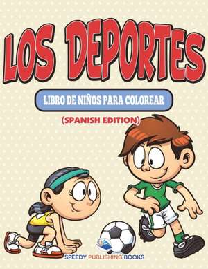 Los Deportes Libro De Niños Para Colorear (Spanish Edition) de Speedy Publishing Llc