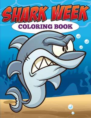 Shark Week Coloring Book de Speedy Publishing Llc