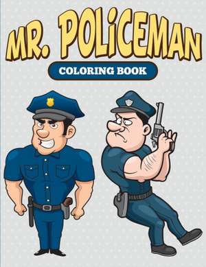 Mr. Policeman Coloring Book de Speedy Publishing Llc