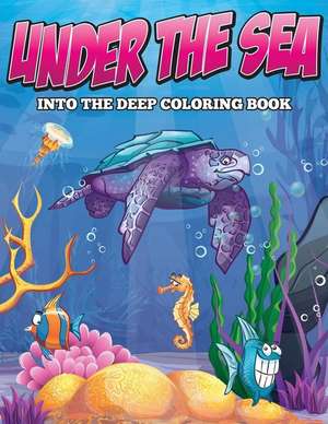 Under the Sea de Speedy Publishing Llc