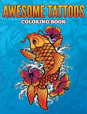 Awesome Tattoos Coloring Book de Speedy Publishing Llc