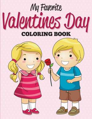 My Favorite Valentines Day Coloring Book de Speedy Publishing Llc