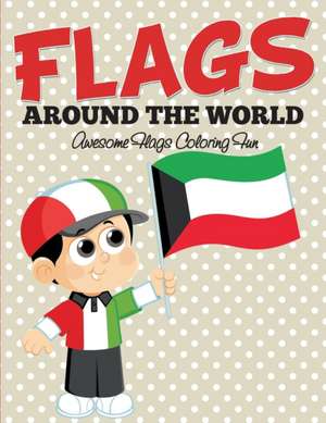 Flags Around The World de Speedy Publishing Llc