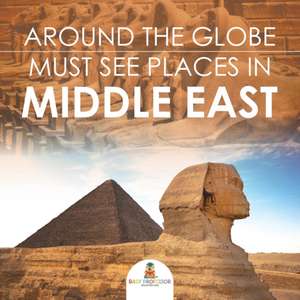 Around The Globe - Must See Places in the Middle East de Baby