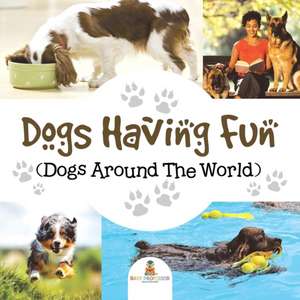 Dogs Having Fun (Dogs Around The World) de Baby