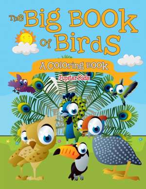 The Big Book of Birds (A Coloring Book) de Jupiter Kids